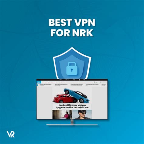 Best vpn for nrk in uk  Key features: 10GB data per month; Five server locations; Best customer support for a free VPN software; Adding to our list of the best free VPNs is Hide